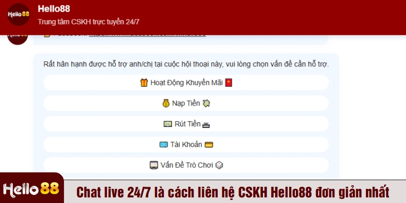 Chat live 24/7 là cách liên hệ CSKH Hello88 đơn giản nhất