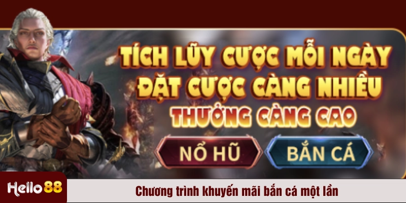 Chương trình khuyến mãi bắn cá một lần