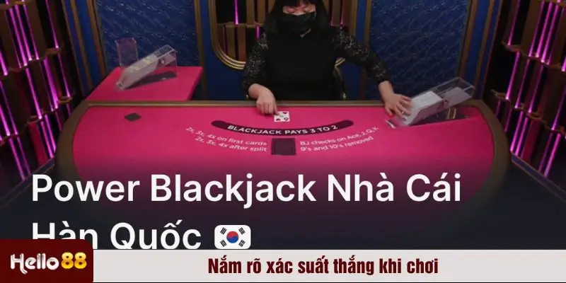 Người chơi cần phải nắm rõ xác suất thắng