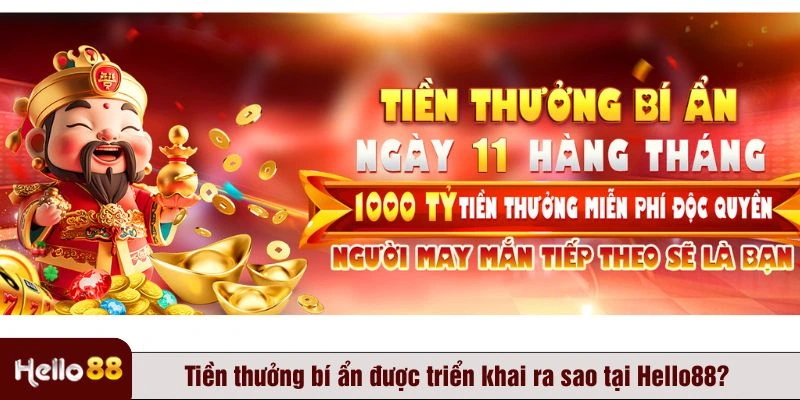 Tiền thưởng bí ẩn dành cho tất cả thành viên Hello88