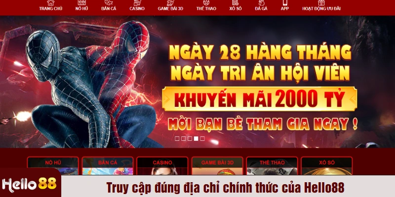 Truy cập đúng địa chỉ chính thức của Hello88